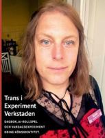 Trans i Experimentverkstaden: Dagbok, AI-rollspel, vardagsexperiment kring könsidentitet 9180979173 Book Cover