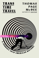Trans Time Travel: A Journey into American History 1668066866 Book Cover