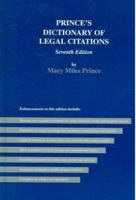 Princes's Dictionary of Legal Citations: A Reference Guide for Attorneys, Legal Secretaries, Paralegals, and Law Students 0837736072 Book Cover