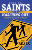 When the Saints Go Marching Out! : Mobilizing the Church for Mission 0664501664 Book Cover