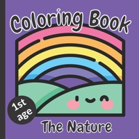 The Nature Coloring Book 1st age: Coloring Book with thick lines for Toddlers Coloring and Drawing Art Activity Book for Children 1-3 years old Drawing Book for Children from 1 years Colouring Book wi B09TF1JWBF Book Cover