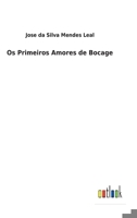 Os Primeiros Amores de Bocage: Comedia em Cinco Actos 1512358185 Book Cover