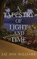 A Tapestry of Light and Time B0CNNR79QD Book Cover