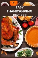 Easy Thanksgiving recipes: Classic Thanksgiving meal cookbook for the family B0BJYJJKYC Book Cover