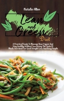 Lean And Green Diet: A Practical Guide To Manage Your Figure And Stay Healthy Without Sacrificing The Taste Of Meals And Ideal For Quick Weight Loss And Busy People 1801892644 Book Cover