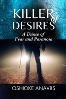 KILLER OF DESIRES: A Dance of Fear and Paranoia B0C9SB6Y1G Book Cover