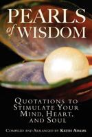 Pearls of Wisdom: Quotations to Stimulate Your Mind, Heart, and Soul 1481177540 Book Cover