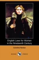 English Laws for Women in the Nineteenth Century 0915864886 Book Cover