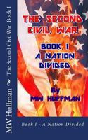 The Second Civil War: Book I - A Nation Divided 1493636162 Book Cover