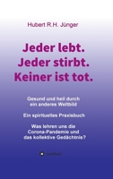 Jeder lebt. Jeder stirbt. Keiner ist tot. 3960512899 Book Cover