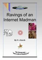 Ravings of an Internet Madman 1532802684 Book Cover