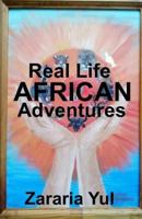 Real Life African Adventures 1729034411 Book Cover