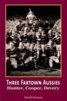 Three Fartown Aussies: Hunter, Cooper, Devery 1903659620 Book Cover
