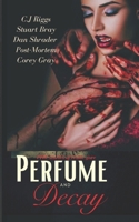Perfume and Decay B0GMGGSCC3 Book Cover