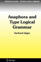 Anaphora and Type Logical Grammar (Trends in Logic) 1402039042 Book Cover