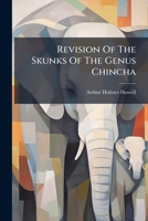 Revision Of The Skunks Of The Genus Chincha 1286519047 Book Cover