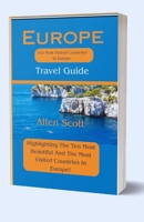 Europe Travel Guide 2024: Ten Most Beautiful And Most Visited Countries In Europe B0CG833B9N Book Cover