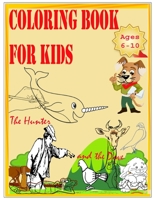 Coloring Book for kids-The Hunter and the Dove: A book for coloring pictures for girls and boys, Easy to do.children can lern in the same time good lessons from the story inside this book. B088N2FT7Z Book Cover