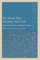 The Book That Breathes New Life: Scriptural Authority and Biblical Theology 0800636678 Book Cover