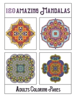 120 Amazing Mandalas: mandala coloring book for kids, adults, teens, beginners, girls: 120 amazing patterns and mandalas coloring book: Stre B08B7NLXKT Book Cover