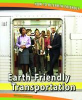 Earth-Friendly Transportation 1448825903 Book Cover
