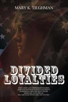 Divided Loyalties 173387920X Book Cover