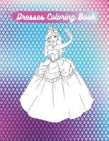 Dresses Coloring Book: Fashion History Coloring Book Fashion Coloring Book for Adults with Twentieth Century Vintage Style Illustrations B08QDPMXNJ Book Cover