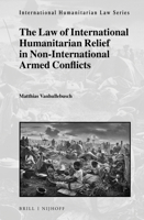 The Law of International Humanitarian Relief in Non-International Armed Conflicts 9004469796 Book Cover