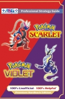 Pokémon Scarlet and Violet Strategy Guide Book (Full Color - Premium Hardback): 100% Unofficial - 100% Helpful Walkthrough 1915980003 Book Cover