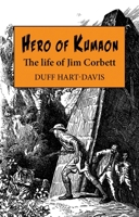 Hero of Kumaon: The Life of Jim Corbett 1913159264 Book Cover