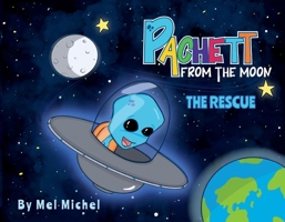 Pachett from the Moon: The rescue 1098385918 Book Cover