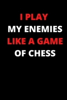 I PLAY MY ENEMIES LIKE A GAME OF CHESS: My Beautiful Enemy B086Y5L36W Book Cover