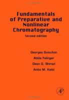 Fundamentals of Preparative and Nonlinear Chromatography, Second Edition 0123705371 Book Cover