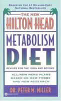 The New Hilton Head Metabolism Diet: Revised for the 1990's and Beyond All New Menu Plans Based On new Foods and New Research 0446603252 Book Cover