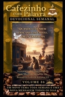 Cafezinho com Palavra – Devocional Semanal – Volume 34: QUANDO O HOMEM DESCANSA EM CRISTO, DEUS TRABALHA (Cafezinho com Palavra – Devocional de 52 Semanas) (Portuguese Edition) B0GWVQLQW9 Book Cover