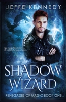 Shadow Wizard: A Dark Fantasy Romance 1958679453 Book Cover