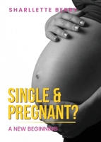 Single and Pregnant? 1736278509 Book Cover