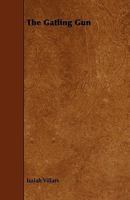 The Gatling Gun 1444671375 Book Cover
