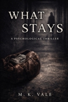 What Stays (The Pattern Series) B0GXZL2ZKD Book Cover