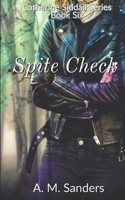 Spite Check: Catherine Siddall Series Book SIx B0BQ5DRV7B Book Cover