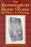 The Kensington Rune Stone Its Place in History 1880654245 Book Cover