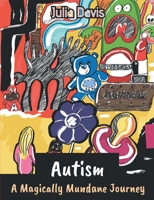Autism: A Magically Mundane Journey 1805410547 Book Cover