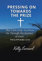 Pressing On Towards the Prize B0H1NFKFXG Book Cover