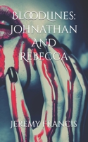 BloodLines: Johnathan And Rebecca 0578304732 Book Cover