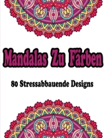 Mandalas Zu Färben : 80 Stressabbauende Designs (German Edition) B0884H5M1N Book Cover