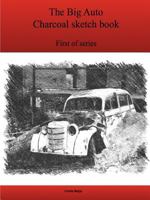 The First Big Auto Charcoal sketch book series 136508485X Book Cover