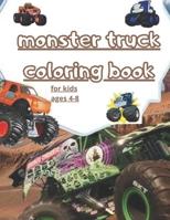 monster truck coloring book: fun Kids Coloring Book with Over 30 Designs of Monster Trucks For Boys And Girls Your Kids Will Love! for kids ages 4- B08SGVNT17 Book Cover