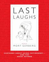 Last Laughs: Cartoons About Aging, Retirement...and the Great Beyond 141655100X Book Cover