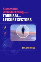 Successful Web Marketing for the Tourism and Leisu 0749434694 Book Cover