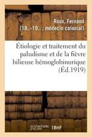 Étiologie et traitement du paludisme et de la fièvre bilieuse hémoglobinurique 2329020945 Book Cover